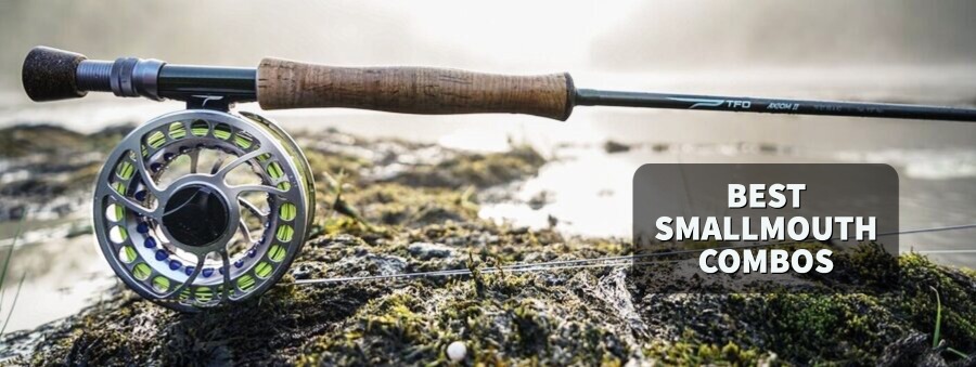 Best Smallmouth Fly Rod and Reel Combos