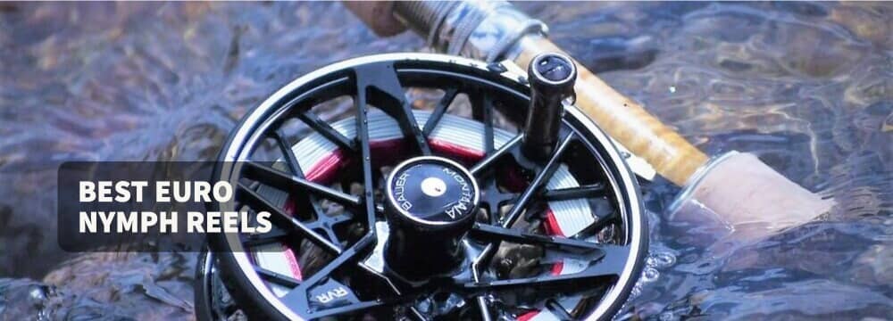 Best Euro Nymph Reel