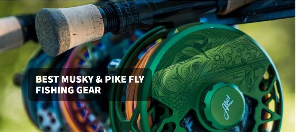 Best Musky Fly Fishing Gear
