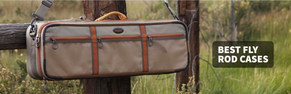 Best Fly Rod Case
