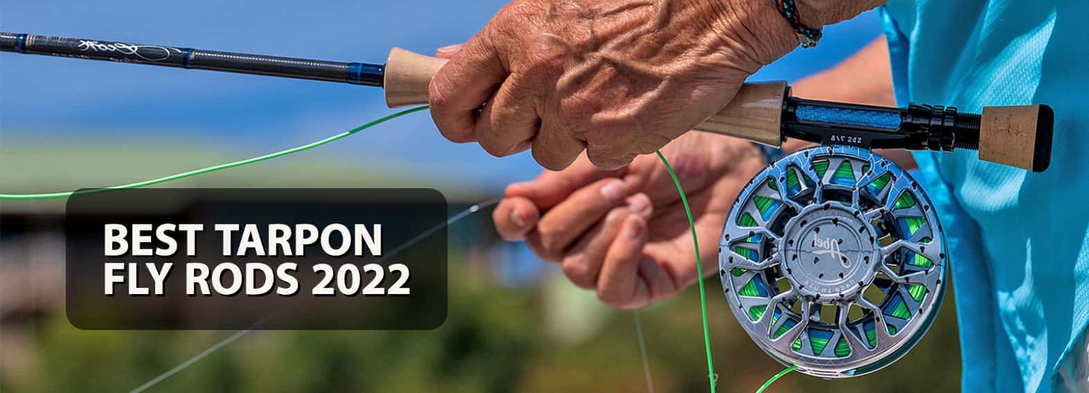 Best Tarpon Fly Rods