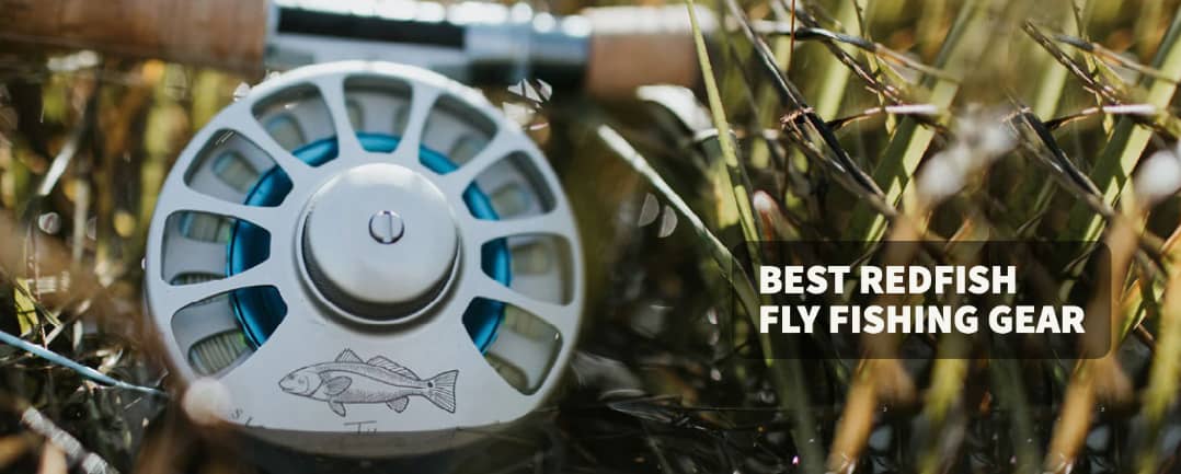 Best Redfish Fly Fishing Gear