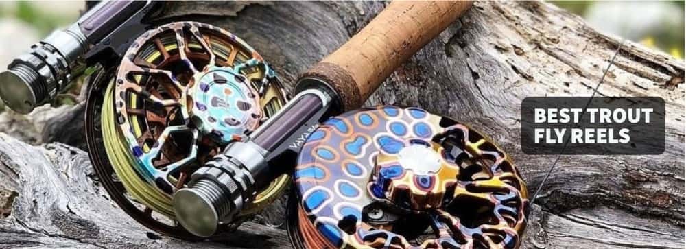 Best Trout Fly Reels